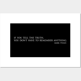 If you tell the truth, you don't have to remember anything. - Mark Twain Posters and Art